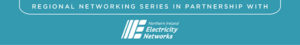 Event image: The Regional Networking Series in partnership with Northern Ireland Electricity Networks.